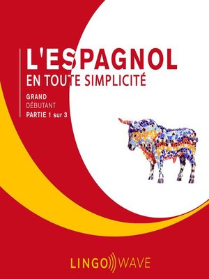 cover image of L'espagnol en toute simplicité--Grand débutant--Partie 1 sur 3